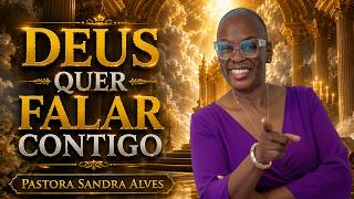 ✝️DEUS QUER FALAR CONTIGO - PASTORA SANDRA ALVES🙌