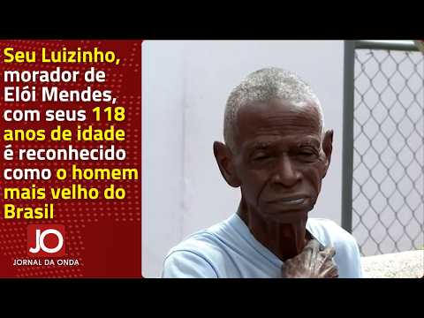 SEU LUIZINHO, MORADOR DE ELÓI MENDES, COM 118 ANOS É RECONHECIDO COMO O HOMEM MAIS VELHO DO BRASIL