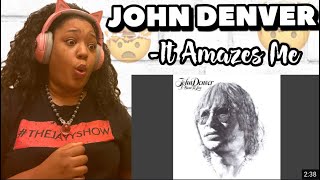 JOHN DENVER - IT AMAZES ME REACTION