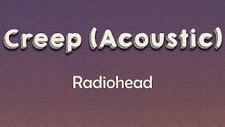 Radiohead - Creep (Acoustic ) (Lyrics) | When you were here before Couldn't look you in the eye