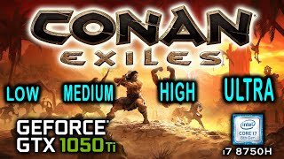 GTX 1050 Ti in Conan Exiles - Benchmark All Graphics Setting _ i7 8750h