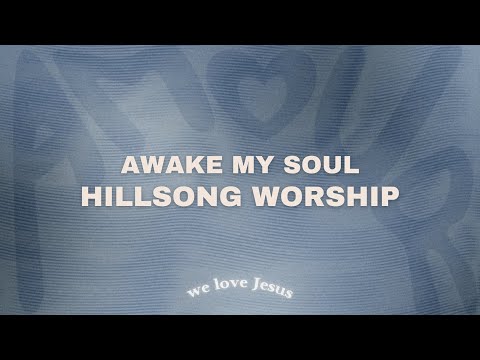Hillsong Worship - Awake My Soul (sped up and reverb)
