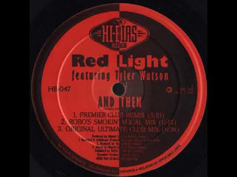 Red Light Featuring Tyler Watson ‎– And Then (Robo's Smokin Vocal Mix)