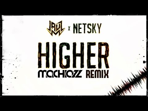 Netsky x Jauz - Higher (Machiazz Remix) (PREVIEW)