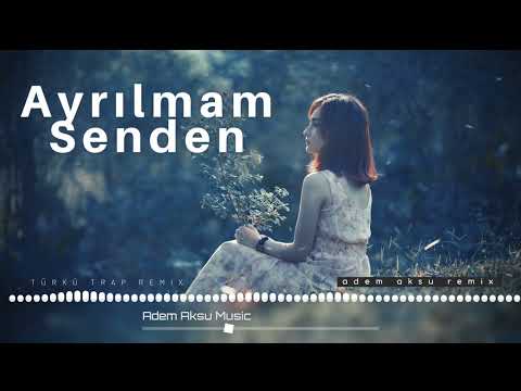 Ayrılamam Senden - Türkü Trap Remix