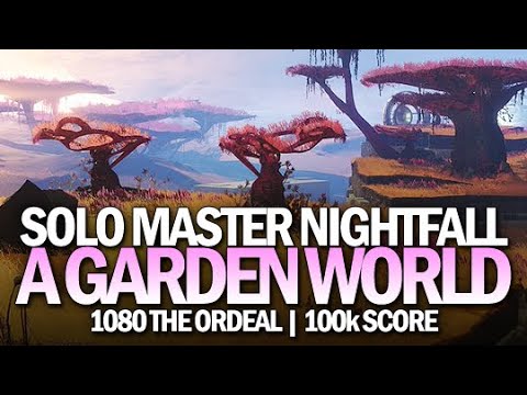 Solo Master Nightfall - A Garden World (1080 Power / 100k+ Score) [Destiny 2]