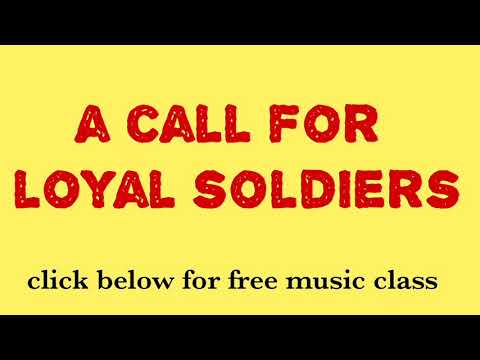 A CALL FOR A LOYAL SOLDIERS