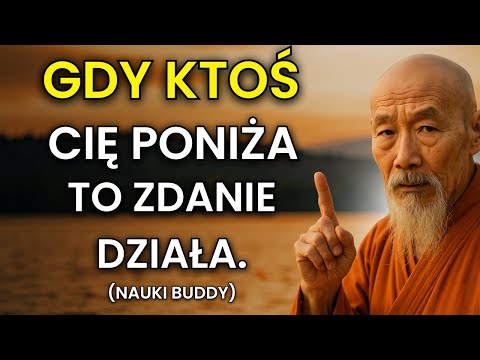 [NIGDY WIĘCEJ NIE DAJ SIĘ PONIŻAĆ] Najpotężniejsza Odpowiedź na Upokorzenie | Cicha Mądrość Buddy