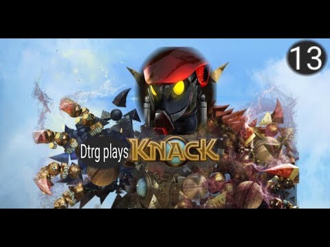 Knack pt 13 the trolling is real