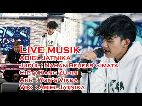 ABIEL JATNIKA - NAHAN BEUEUS CIMATA ( LIVE PERFOME KZ MUSIK )