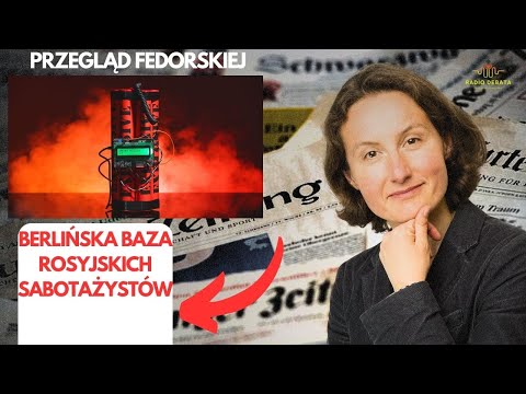 Berlińska baza rosyjskich sabotażystów, zalew narkotykami w Austrii, Assad w Moskwie ma się dobrze