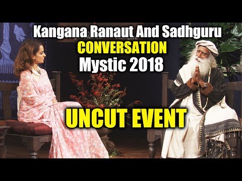 Kangana Ranaut With Sadhguru Jaggi Vasudev - In Conversation With The Mystic 2018