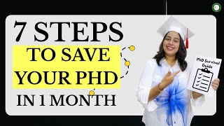 7 STEPS to SAVE PhD in 1 MONTH | PhD Survival Guide | Sanraj Education| Dr. Surabhi Acharya