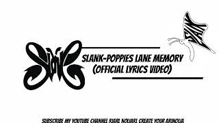 Download lagu Poppies Lane memory-slank(official Lyrics video) mp3 Download lagu Poppies Lane memory-slank(official Lyrics video) mp3