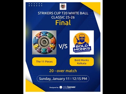 The 11 Pieces and Bold Monks Kolkata | STRIKERS CUP T20 WHITE BALL CLASSIC 25-26!  | VKJ STUDIO