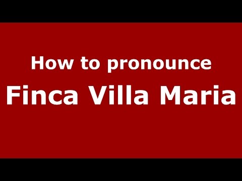 How to pronounce Finca Villa Maria (Colombian Spanish/Colombia) - PronounceNames.com