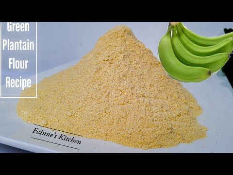 HOW TO MAKE PLANTAIN FLOUR AT HOME