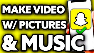 How To Make Video With Pictures and Music in Snapchat (Very Easy!)