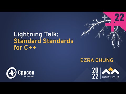 Lightning Talk: Standard Standards for C++ - Ezra Chung - CppCon 2022