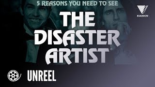 5 Reasons Why You Must See THE DISASTER ARTIST