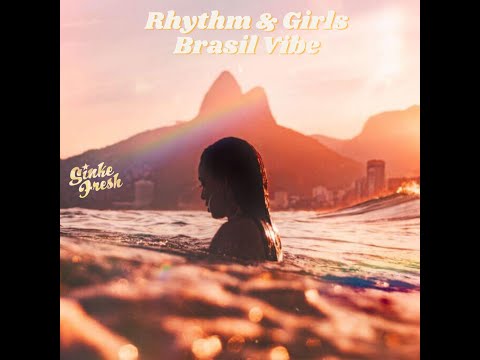 Sinke Fresh - Rhythm & Girls (Brasil Vibe)