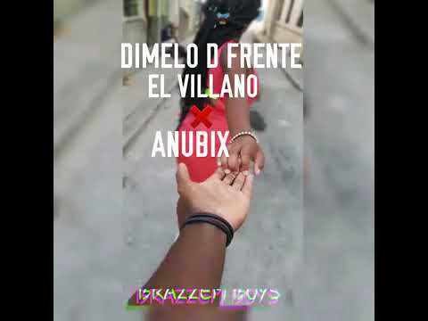 Anubix feat Villano x Ayoh-Dímelo de frente