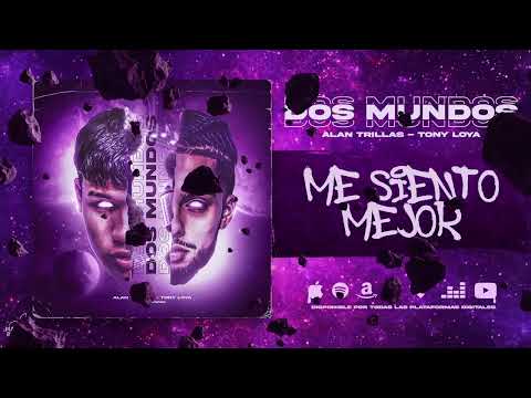 Alan Trillas - Me Siento Mejor Ft. Tony Loya (Audio Oficial)