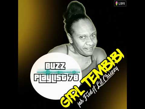 Jah fred ft lil Chrizzy  (Girl Tembibi)Buzz playlist 78🇻🇺🇻🇺