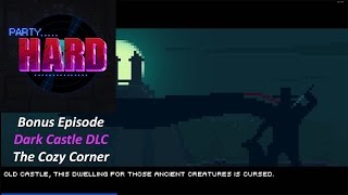 Party Hard - Bonus Episode - Dark Castle DLC - The Cozy Corner