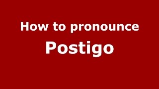 How to pronounce Postigo