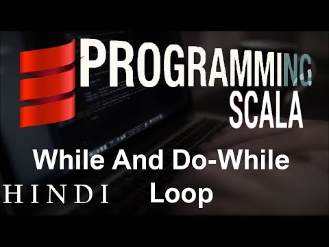 Scala Tutorial 9 While And Do While Loop हिन्दी