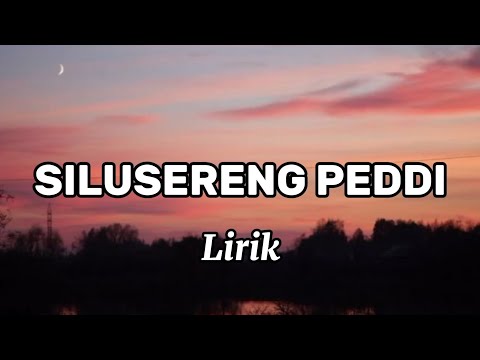 SILUSERENG PEDDI (Lirik)  Andri Khan