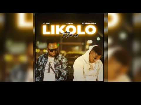 TENOR ft DJ AMAROULA X DJ P2N - LIKOLO (Remix) Audio Version