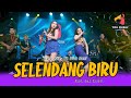 SELENDANG BIRU DIVA HANI Ft LALA WIDY SELENDANG BIRU GAWE MATI ROSOKU OFFICIAL LIVE VIDEO