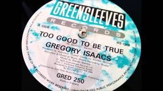 Gregory Isaacs&quot;Too Good to be True&quot;