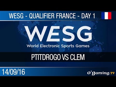 PtitDrogo vs Clem - WESG Qualifier France Day 1