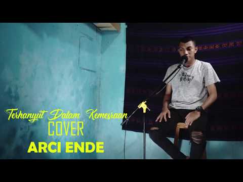 TERHANYUT DALAM KEMESRAAN - IKKE NURJANAH COVER by ARCI ENDE