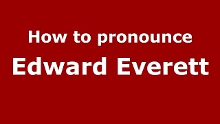 How to pronounce Edward Everett