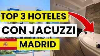 🥇 3 Mejores Hoteles en Madrid con jacuzzi privado en habitación (2026)