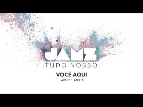 JAMZ - Você Aqui (Part. Anitta) (Tudo Nosso) [Áudio Oficial]