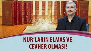Dr. Burhan SABAZ - Nur'ların Elmas ve Cevher olması!