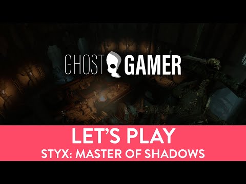 Let's Play Styx: Master of Shadows