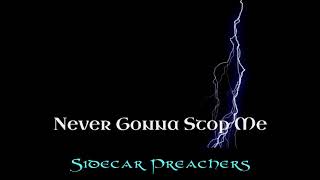 Music video thumbnail preview for Sidecar Preachers - Never Gonna Stop Me by Sidecar