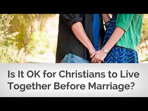 Is It OK for Christians to Live Together Before They Get Married?