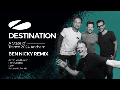 Armin van Buuren, Ferry Corsten,  Rank 1 & Ruben de Ronde - Destination (Ben Nicky Remix)