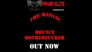 Mayhem Elite Records   The Maniac   Bounce Motherfucker