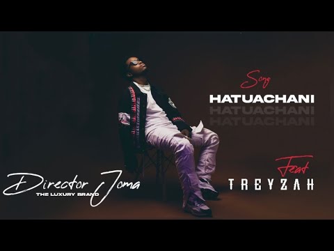 Director Joma ft. Treyzah - Hatuachani