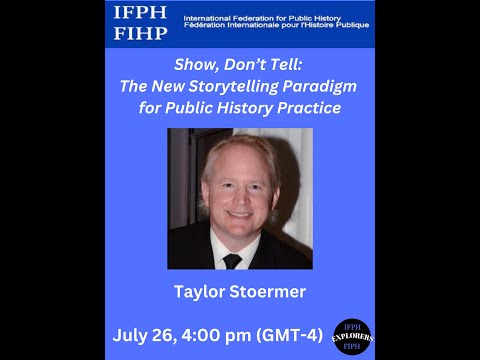 Show, Don’t Tell  The New Storytelling Paradigm for Public History Practice