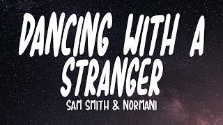 Sam Smith & Normani - Dancing With A Stranger (Lyrics)