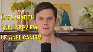 What is Anglicanism & the Anglican Communion?